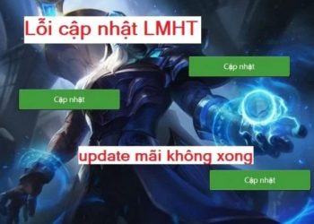 Hướng dẫn khắc phục lỗi cập nhật LMHT khi update phiên bản lỗi
