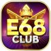 E68 Club – Ông hoàng mới nổi của làng game đổi thưởng 2021