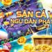 ban-ca-vip-cong-game-uy-tin-voi-ty-le-doi-thuong-xanh-chin