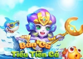 bắn cá tiểu tiên cá