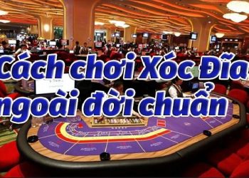 cách chơi xóc đĩa ngoài đời