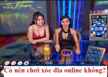 co-nen-choi-xoc-dia-oline-khong-0-min